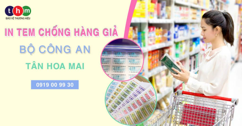 tân hoa mai in tem chống hàng giả bộ công an tân hoa mai in tem chống hàng giả bộ công an uy tín
